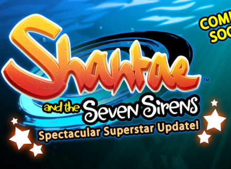 Shantae and the Seven Sirens, annunciato l’arrivo dell’update: Spectacular Superstar il 30 novembre